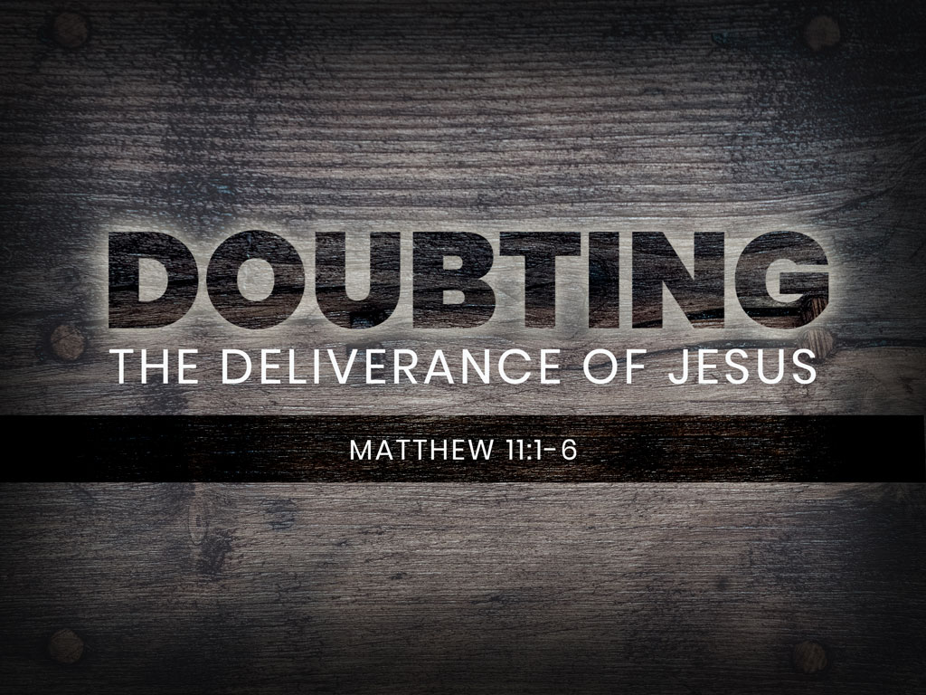 Doubting the Deliverance of Jesus