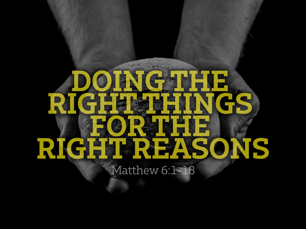 Doing the Right Things for the Right Reasons – Part 3