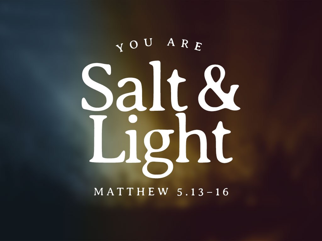 You Are Salt and Light