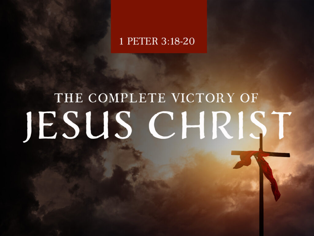 The Complete Victory of Jesus Christ