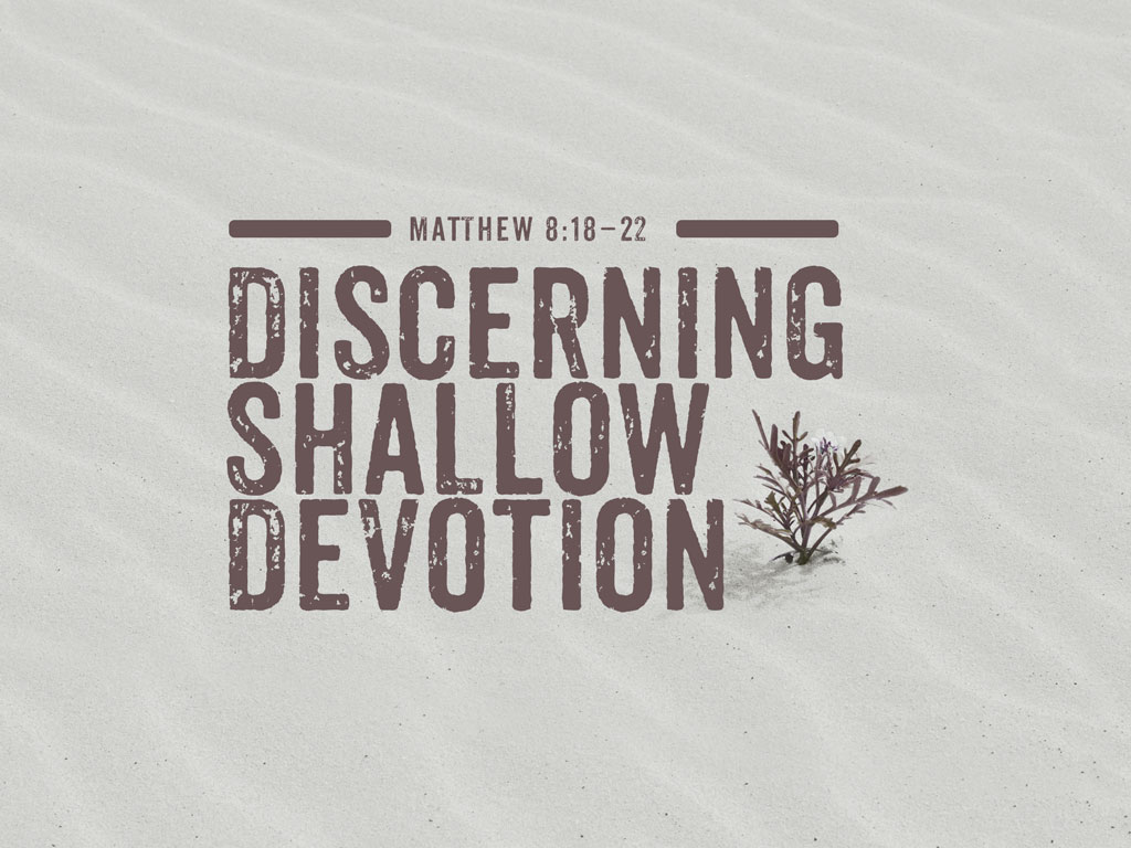 Discerning Shallow Devotion