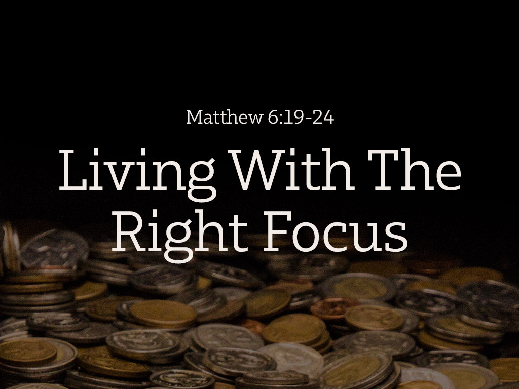 Living With the Right Focus – Part 2
