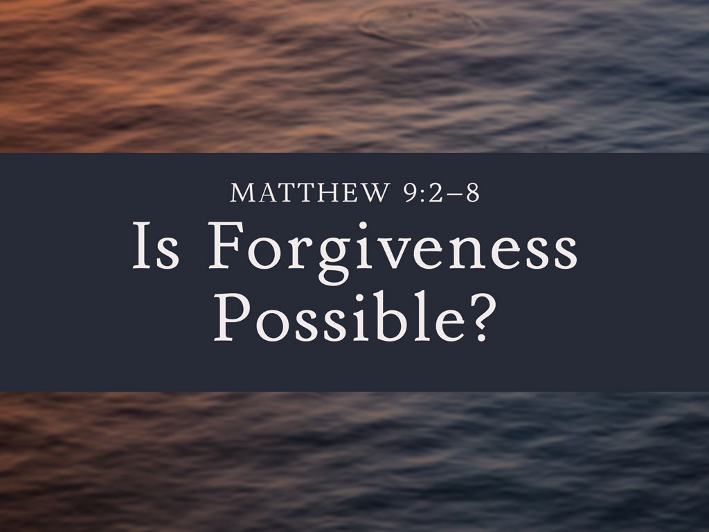Is Forgiveness Possible?