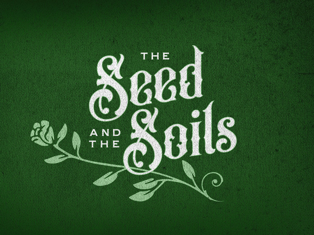The Seed and the Soils part 2 (Matthew 13:1-9)