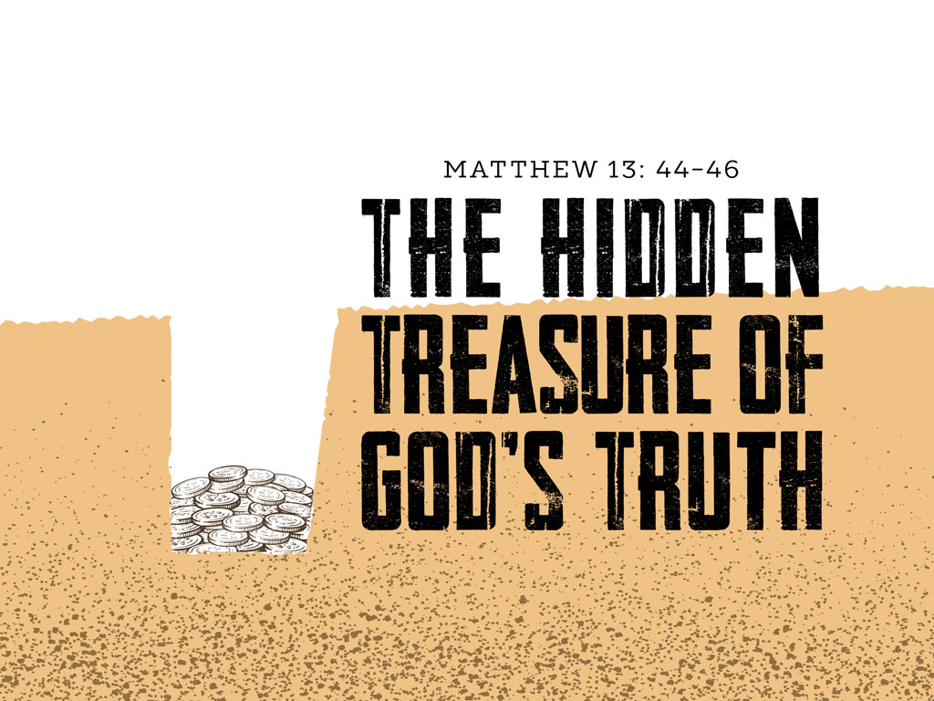 The Hidden Treasure of God’s Truth (Matthew 13:44-46)