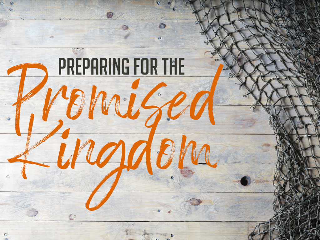 Preparing for the Promised Kingdom (Matthew 13:47-52)